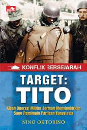 Icon image Konflik Bersejarah - Target: Tito