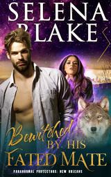 Icon image Bewitched by His Fated Mate: A Fated Mates Paranormal Romance