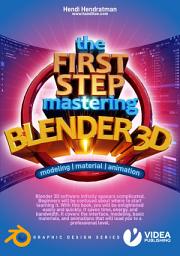 Icon image First Step Mastering Blender 3D: Modeling, Materials, Animation