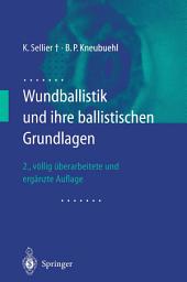 Icon image Wundballistik: und ihre ballistischen Grundlagen, Ausgabe 2