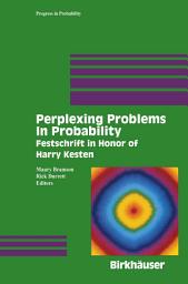 Icon image Perplexing Problems in Probability: Festschrift in Honor of Harry Kesten