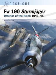 Icon image Fw 190 Sturmjäger: Defence of the Reich 1943–45