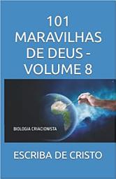 Icon image 101 MARAVILHAS DE DEUS - VOL 8: BIOLOGIA CRIACIONISTA