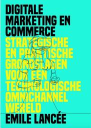 Icon image Digitale marketing en commerce: Strategische en praktische grondslagen voor een technologische omnichannel wereld