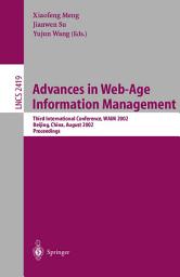 Icon image Advances in Web-Age Information Management: Third International Conference, WAIM 2002, Beijing, China, August 11-13, 2002. Proceedings