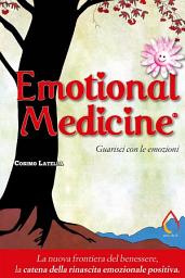 Icon image Emotional Medicine. Guarisci con le emozioni