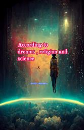 Icon image According to the dreams, Religion and Science