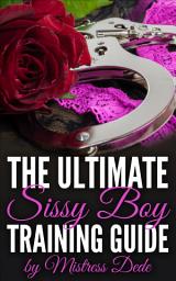 Icon image The Ultimate Sissy Boy Training Guide by Mistress Dede