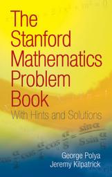 Icon image The Stanford Mathematics Problem Book: With Hints and Solutions