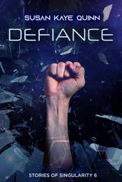 Icon image Defiance (Stories of Singularity 6)