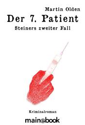 Icon image Der 7. Patient: Steiners zweiter Fall