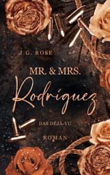 Icon image Mr. & Mrs. Rodríguez - Das Déjà-vu: Eine dunkle Mafia Romanze