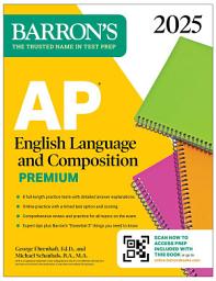 Icon image AP English Language and Composition Premium, 2025: Prep Book with 8 Practice Tests + Comprehensive Review + Online Practice