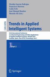 Icon image Trends in Applied Intelligent Systems: 23rd International Conference on Industrial Engineering and Other Applications of Applied Intelligent Systems, IEA/AIE 2010, Cordoba, Spain, June 1-4, 2010, Proceedings, Part I