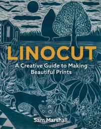 Icon image Linocut: A Creative Guide to Making Beautiful Prints