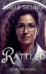 Icon image Rattled: A Science Fiction Retelling of Rumpelstiltskin