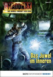 Icon image Maddrax 479: Das Juwel im Inneren