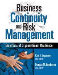 Icon image Business Continuity and Risk Management: Essentials of Organizational Resilience