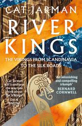 Icon image River Kings: The Vikings from Scandinavia to the Silk Roads