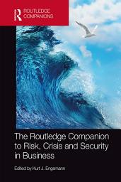 Icon image The Routledge Companion to Risk, Crisis and Security in Business