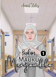 Icon image Bukan Mauku Menjomlo : Buku 1