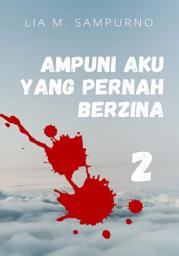 Icon image AMPUNI AKU YANG PERNAH BERZINA 2