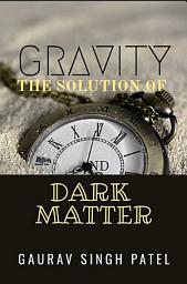 Icon image GRAVITY THE SOLUTION OF DARK MATTER