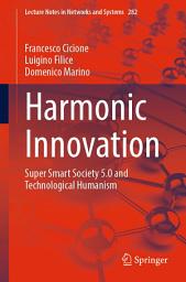 Icon image Harmonic Innovation: Super Smart Society 5.0 and Technological Humanism