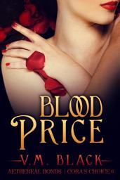 Icon image Blood Price: Cora's Choice Billionaire Vampire Romance #6