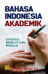 Icon image Bahasa Akademik Indonesia: Strategi Meneliti dan Menulis