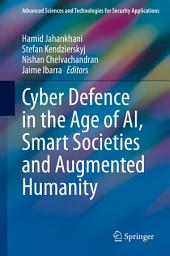 Icon image Cyber Defence in the Age of AI, Smart Societies and Augmented Humanity