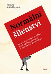 Icon image Normální šílenství: Rozhovory o duševním zdraví, léčbě a přístupu k lidem s psychickým onemocněním