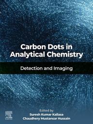 Icon image Carbon Dots in Analytical Chemistry: Detection and Imaging