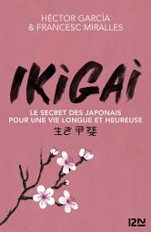 Icon image Ikigai: Le secret des japonais pour une vie longue et heureuse