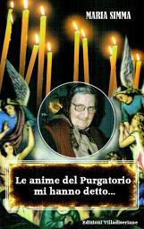 Icon image Le anime del Purgatorio mi hanno detto