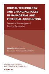 Icon image Digital Technology and Changing Roles in Managerial and Financial Accounting: Theoretical Knowledge and Practical Application