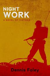 Icon image Night Work: A Novel of Vietnam