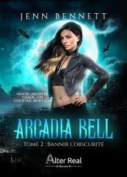 Icon image Bannir l'obscurité: Arcadia Bell, T2