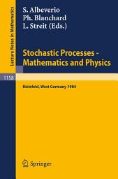 Icon image Stochastic Processes - Mathematics and Physics: Proceedings of the 1st BiBoS-Symposium held in Bielefeld, West Germany, September 10-15, 1984