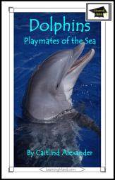 Icon image Dolphins: Playmates of the Sea: Educational Version