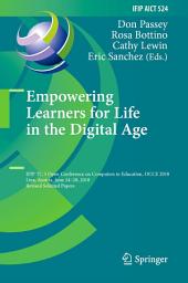 Icon image Empowering Learners for Life in the Digital Age: IFIP TC 3 Open Conference on Computers in Education, OCCE 2018, Linz, Austria, June 24–28, 2018, Revised Selected Papers