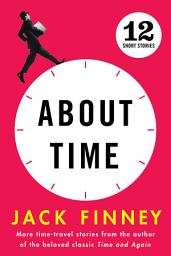 Icon image About Time: 12 Short Stories