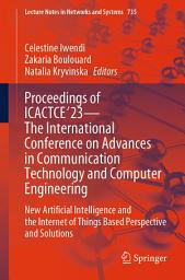 Icon image Proceedings of ICACTCE'23 — The International Conference on Advances in Communication Technology and Computer Engineering: New Artificial Intelligence and the Internet of Things Based Perspective and Solutions