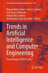 Icon image Trends in Artificial Intelligence and Computer Engineering: Proceedings of ICAETT 2022