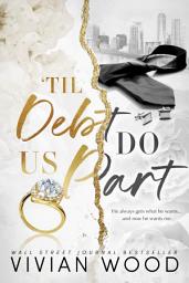 Icon image Til Debt Do Us Part: A Dark Billionaire Romance Box Set