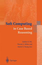 Icon image Soft Computing in Case Based Reasoning