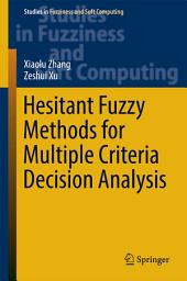 Icon image Hesitant Fuzzy Methods for Multiple Criteria Decision Analysis