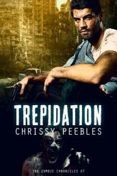 Icon image The Zombie Chronicles - Book 7 - Trepidation