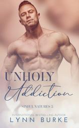 Icon image Unholy Addiction: A Gay Romance Short Story