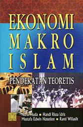 Icon image Ekonomi Makro Islam: pendekatan teoritis